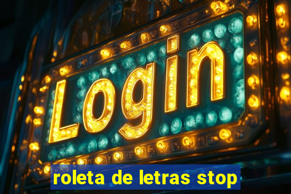 roleta de letras stop